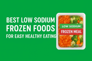Low sodium frozen foods for healthy meal planning and easy cooking.