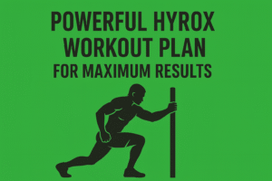 A green fitness-themed banner with bold black text reading “Powerful Hyrox Workout Plan for Maximum Results,” featuring a silhouette of a muscular athlete pushing a sled.