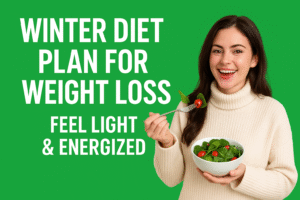 A complete winter diet plan for weight loss that explains how to stay warm, reduce cravings, and lose weight with seasonal foods, healthy recipes, and cozy meal ideas to feel light and energized during the cold season.