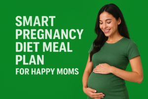 Smiling pregnant woman holding her belly with joy next to the text 'Smart Pregnancy Diet Meal Plan for Happy Moms' on a bright green background, highlighting healthy eating and prenatal nutrition.